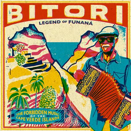 Legend of Funana. The Forbidden Music of Cape Verde Islands - CD Audio di Bitori