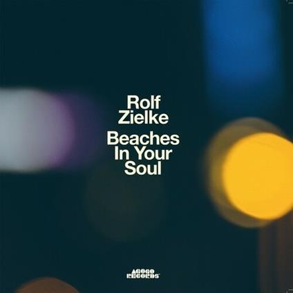 Beaches in Your Soul - Vinile LP di Rolf Zielke