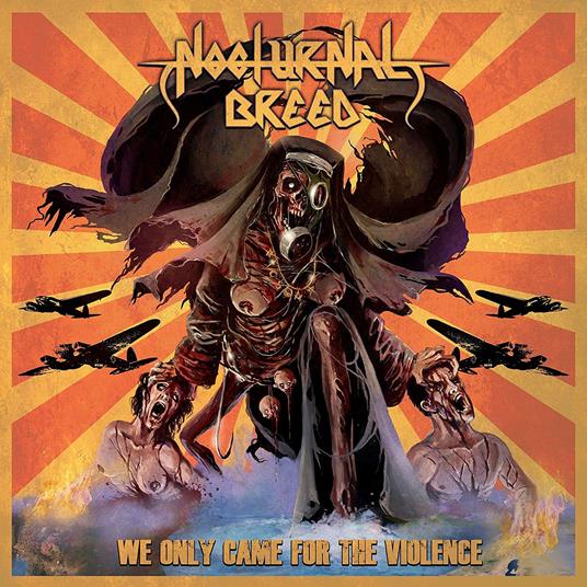 We Only Came for the... - CD Audio di Nocturnal Breed