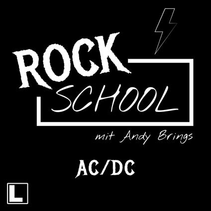 AC-DC - Rock School mit Andy Brings, Band 4 (ungekürzt)