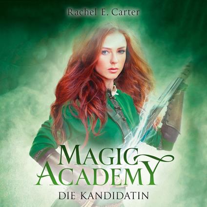 Die Kandidatin - Magic Academy, Band 3 (ungekürzt)