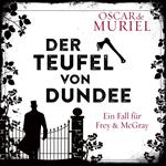 Der Teufel von Dundee - Ein Fall für Frey und McGray, Band 7 (ungekürzt)