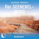 Der Seenebelmord - Kripo Wattenmeer ermittelt, Band 8 (ungekürzt)