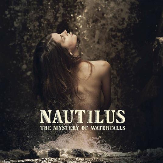 Mystery Of Waterfalls - Vinile LP di Nautilus