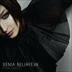 Ever Since - CD Audio di Xenia Beliayeva