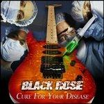 Cure for Your Disease - CD Audio di Black Rose