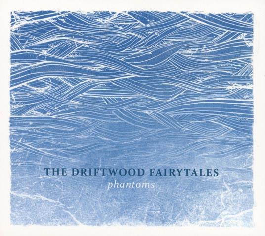 Phantoms - CD Audio di Driftwood Fairytales