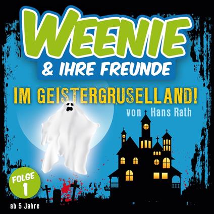 Weenie & Ihre Freunde, Folge 1: Im Geistergruselland