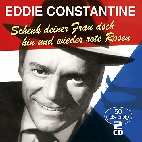 Schenk deiner Frau doch hin und wieder rote Rosen - CD Audio di Eddie Constantine