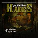 Der Sohn des Hades, Folge 1: Der Herrscher des Morgenfeuers