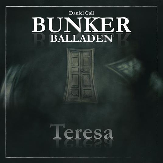 Bunker Balladen, Folge 1: Teresa