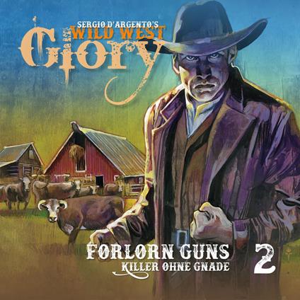 Wild West Glory, Folge 2: Forlorn Guns/Killer ohne Gnade