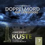 Doppelmord auf Langeoog - Krimis von der Küste, Folge 7 (Ungekürzt)