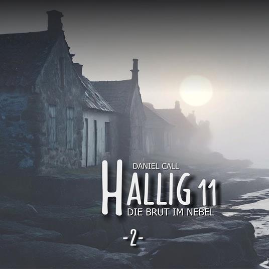 Hallig 11, Folge 2: Die Brut im Nebel