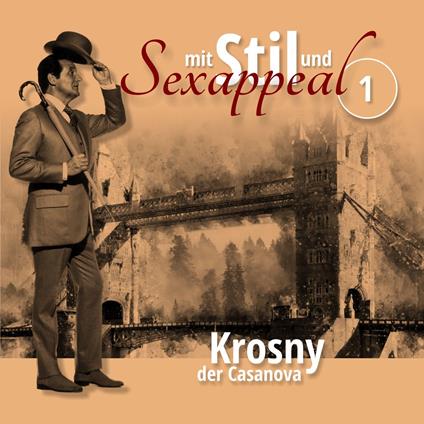 Mit Stil und Sexappeal, Folge 1: Krosny der Casanova