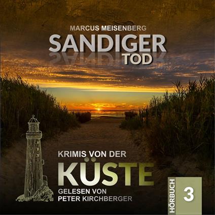 Sandiger Tod - Krimis von der Küste, Folge 3 (Ungekürzt)