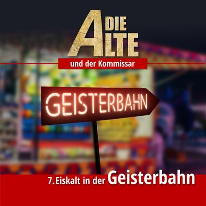 Die Alte und der Kommissar, Folge 7: Eiskalt in der Geisterbahn