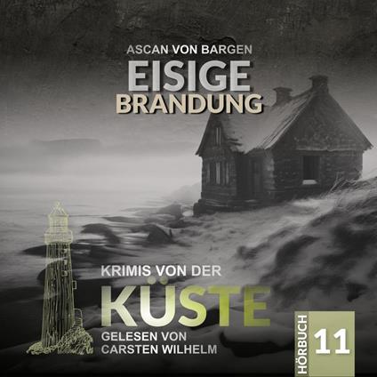 Eisige Brandung - Krimis von der Küste, Folge 11 (Ungekürzt)