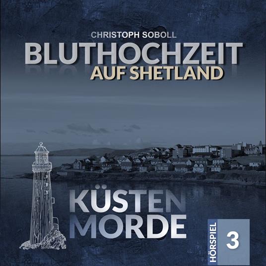 Küstenmorde, Folge 3: Bluthochzeit auf Shetland