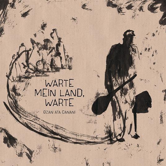 Warte Mein Land, Warte - Vinile LP di Ozan Ata Canani
