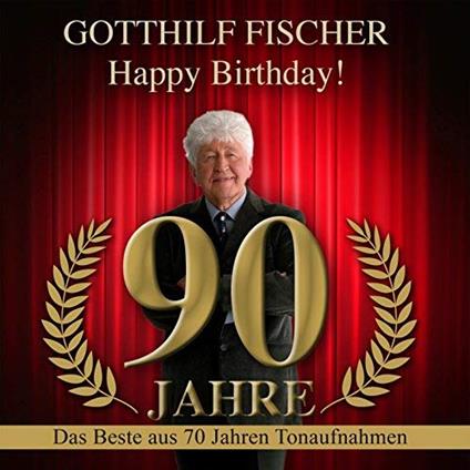 Happy Birthday! 90 Jahre - CD Audio di Gotthilf Fischer