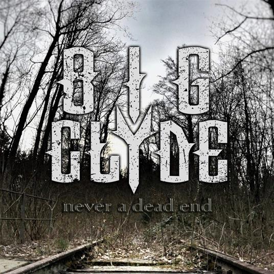 Big Clyde - Never A Dead End - CD Audio