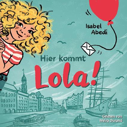 Hier kommt Lola! - Lola, Band 1 (Ungekürzt)