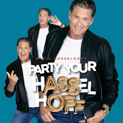 Party Your Hasselhoff - CD Audio di David Hasselhoff