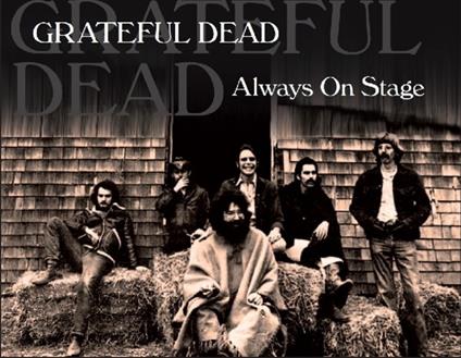 Always On Stage - CD Audio di Grateful Dead