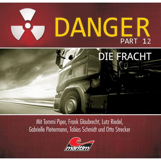 Danger, Part 12: Die Fracht