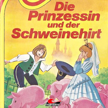 Die Prinzessin und der Schweinehirt