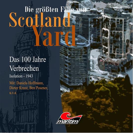 Die größten Fälle von Scotland Yard - Das 100 Jahre Verbrechen, Folge 23: Isolation - 1943