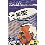 Abenteurer unserer Zeit, Roald Amundsen