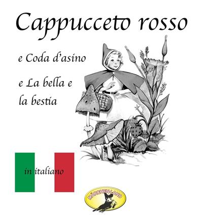 Fiabe in italiano, Cappuccetto rosso / Pelle d'asino / La bella e la bestia