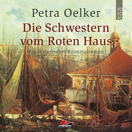 Die Schwestern vom Roten Haus (Ungekürzt)