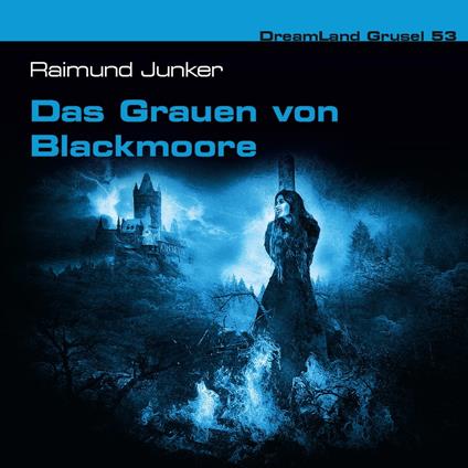 Dreamland Grusel, Folge 53: Das Grauen von Blackmoore