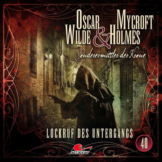 Oscar Wilde & Mycroft Holmes, Sonderermittler der Krone, Folge 40: Lockruf des Untergangs