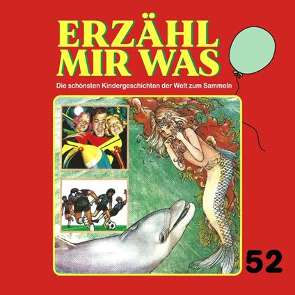 Erzähl mir was, Folge 52