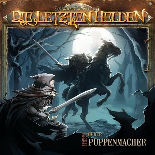 Die Letzten Helden, Wanderer Trilogie, Episode 2: Der Puppenmacher