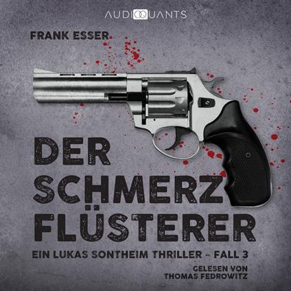 Der Schmerzflüsterer - Ein Lukas-Sontheim-Thriller, Fall 3 (Ungekürzt)