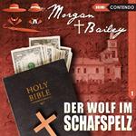 Morgan & Bailey, Folge 1: Der Wolf im Schafspelz