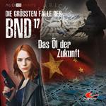 Die größten Fälle des BND, Folge 17: Das Öl der Zukunft