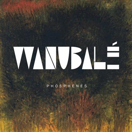 Phosphenes - CD Audio di Wanubalé