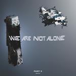 We Are Not Alone Vol.5