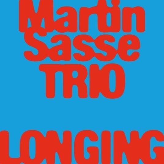 Longing - CD Audio di Martin Sasse