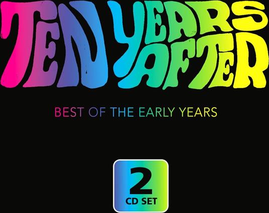 Best Of The Early Years - CD Audio di Ten Years After