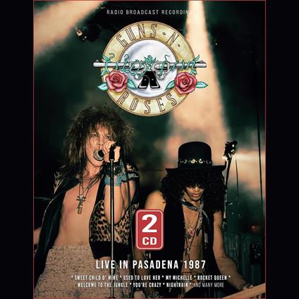 Live In Pasadena 1987 - CD Audio di Guns N' Roses