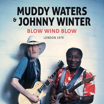 Blow Wind Blow - London 1979 - CD Audio di Muddy Waters,Johnny Winter