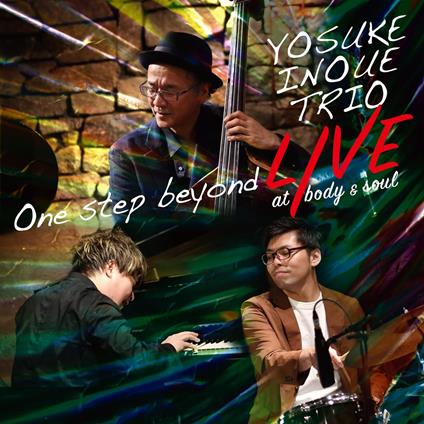 One Step Beyond Live At Body & Soul - CD Audio di Yosuke Inoue