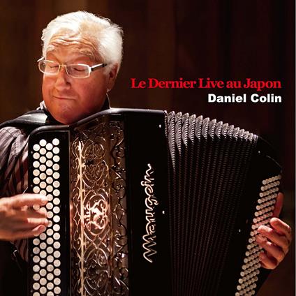 Le Dernier Live Au Japon - CD Audio di Daniel Colin